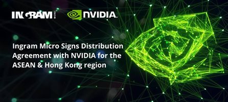 Ingram Micro signs Distribution Agreement with NVIDIA for the ASEAN & Hong Kong Region
